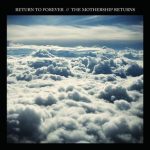 Return to Forever – The Mothership Returns