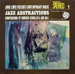 Gunther Schuller & Jim Hall – Jazz Abstractions (John Lewis Presents Contemporary Music)