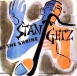 Stan Getz – Stan Getz At The Shrine