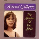 Astrud Gilberto – The Shadow of Your Smile (Album)