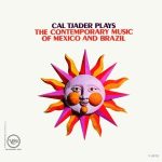 Cal Tjader – Plays The Contemporary Music Of Mexico And Brazil