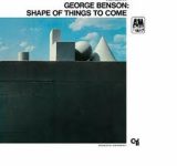 George Benson – Shape of Things to Come (Album)