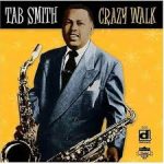 Tab Smith – Crazy Walk