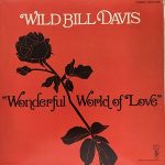Wild Bill Davis – Wonderful World of Love