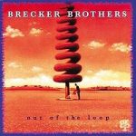 Brecker Brothers – Out of the Loop