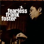 Frank Foster – Fearless Frank Foster