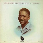 Gene Harris – Yesterday, Today & Tomorrow