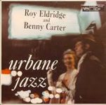 Roy Eldridge And Benny Carter – Urbane Jazz