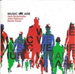 Jack DeJohnette, John Patitucci & Danilo Perez – Music We Are