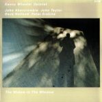 Kenny Wheeler Quintet – The Widow In The Window