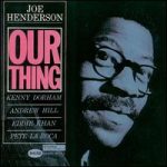 Joe Henderson – Our Thing (Album)