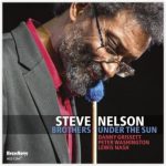 Steve Nelson – Brothers Under the Sun