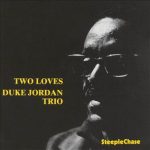 Duke Jordan Trio – Two Loves (Album)