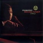 McCoy Tyner Trio – Inception (Album) McCoy Tyner Trio – Inception (Album)