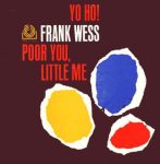 Frank Wess – Yo Ho! Poor You, Little Me Frank Wess – Yo Ho! Poor You, Little Me