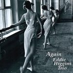Eddie Higgins Trio – Again