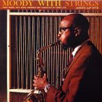 James Moody – Moody with Strings