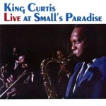 King Curtis – Live At Small’s Paradise