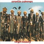Ornette Coleman And Prime Time – Virgin Beauty