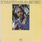 Sonny Stitt – I Remember Bird
