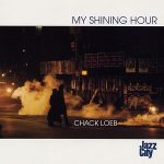 Chuck Loeb – My Shining Hour (Album) Chuck Loeb – My Shining Hour (Album)
