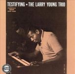 Larry Young Trio – Testifying