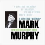 Mark Murphy – A Beautiful Friendship: Remembering Shirley Horn