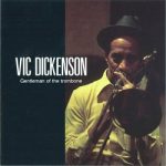 Vic Dickenson – Gentleman Of The Trombone Vic Dickenson – Gentleman Of The Trombone