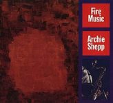 Archie Shepp – Fire Music Archie Shepp – Fire Music