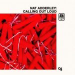 Nat Adderley – Calling Out Loud (Album)