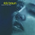 Rick Braun – Kisses In The Rain (Album)