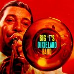 Jack Teagarden – Big ‘T’s Dixieland Band