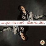 Chico Hamilton – Man from Two Worlds