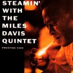 Miles Davis Quintet – Steamin’ With The Miles Davis Quintet