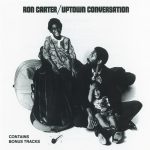 Ron Carter – Uptown Conversation (Album)