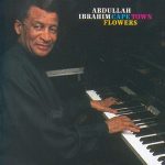 Abdullah Ibrahim – Cape Town Flowers Abdullah Ibrahim – Cape Town Flowers