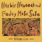 Herbie Hancock & Foday Musa Suso – Village Life