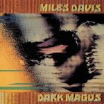 Miles Davis – Dark Magus